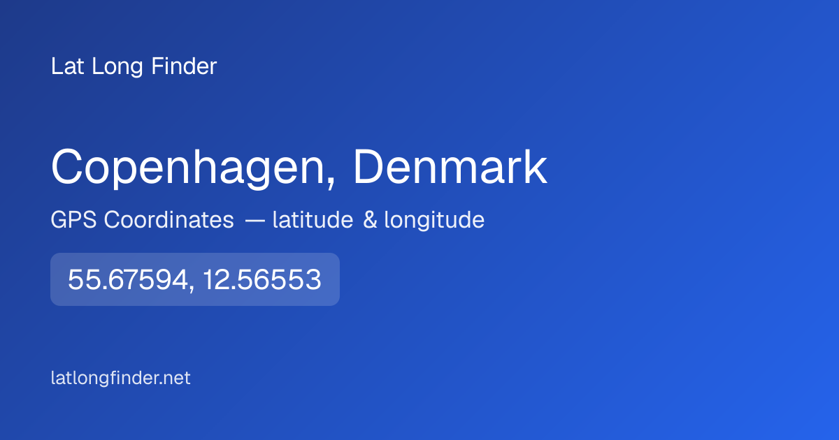 Copenhagen, Denmark Coordinates — Latitude, Longitude & Map