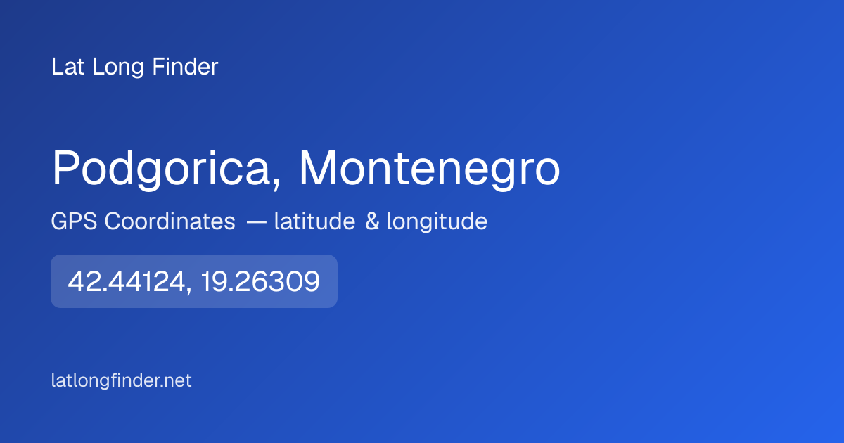 Podgorica Coordinates — Latitude, Longitude & Map